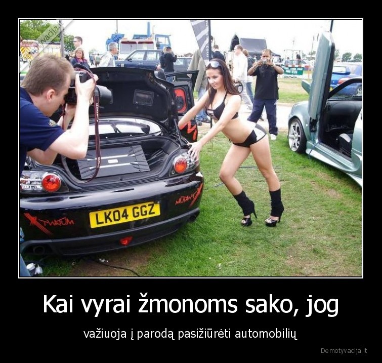 Kai vyrai žmonoms sako, jog - važiuoja į parodą pasižiūrėti automobilių