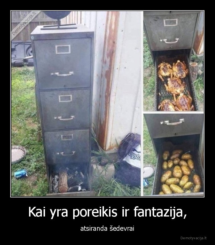 Kai yra poreikis ir fantazija, - atsiranda šedevrai