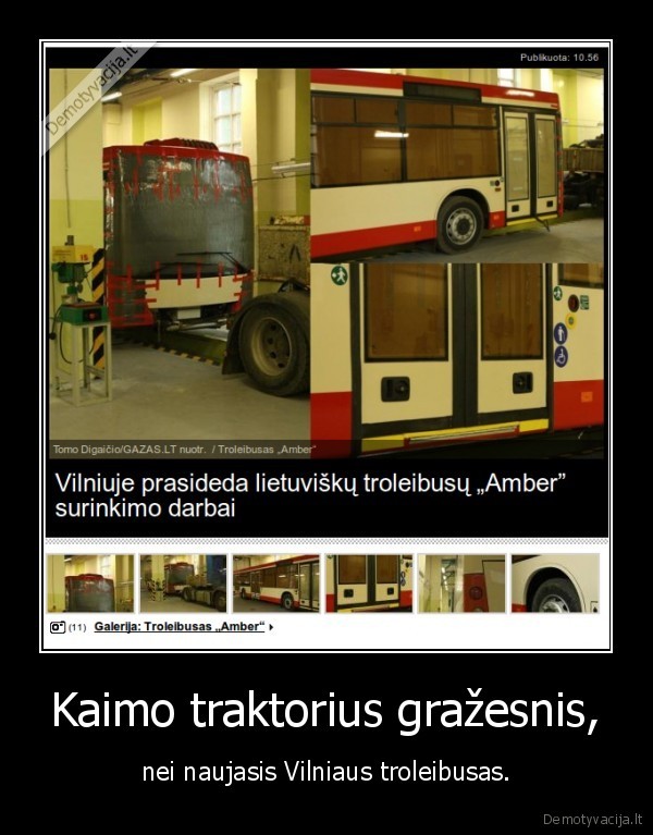 Kaimo traktorius gražesnis, - nei naujasis Vilniaus troleibusas.