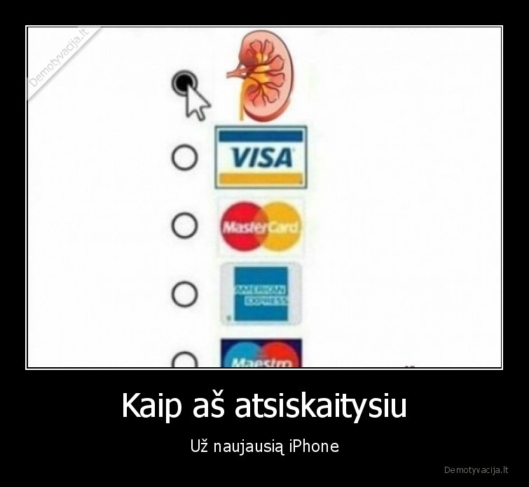 Kaip aš atsiskaitysiu - Už naujausią iPhone