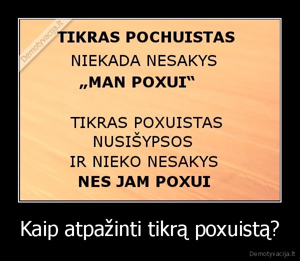 Kaip atpažinti tikrą poxuistą? - 