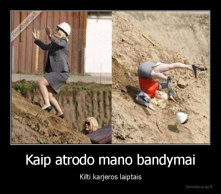 Kaip atrodo mano bandymai - Kilti karjeros laiptais