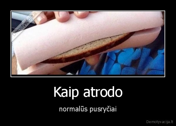 Kaip atrodo - normalūs pusryčiai