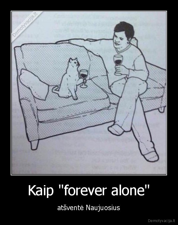 Kaip "forever alone" - atšventė Naujuosius