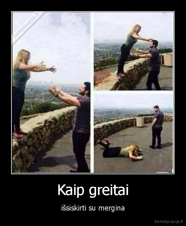 Kaip greitai - išsiskirti su mergina