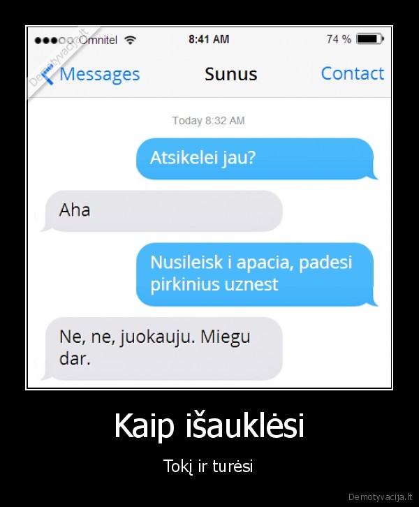 Kaip išauklėsi - Tokį ir turėsi