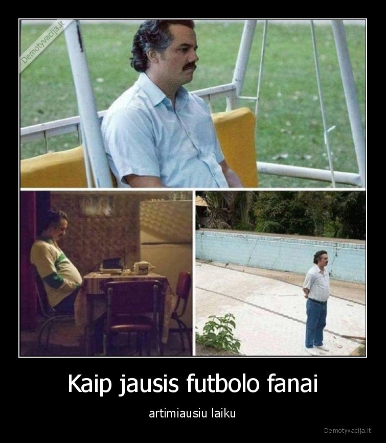 Kaip jausis futbolo fanai - artimiausiu laiku