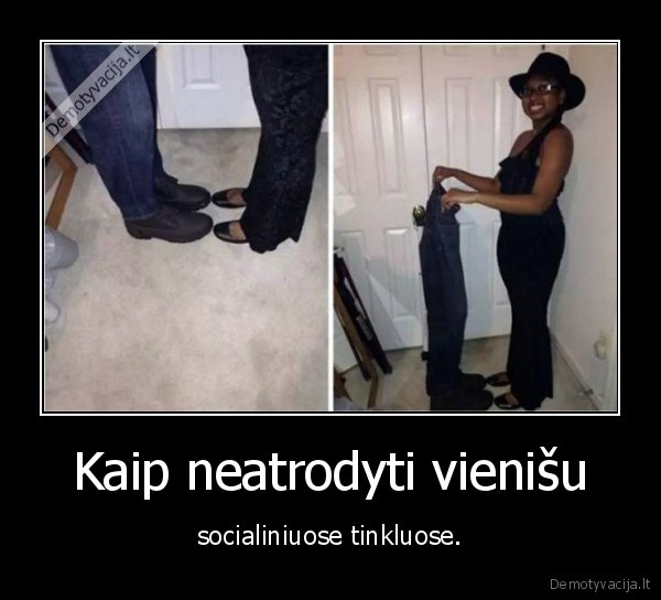 Kaip neatrodyti vienišu - socialiniuose tinkluose.