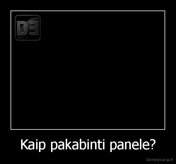 Kaip pakabinti panele? - 