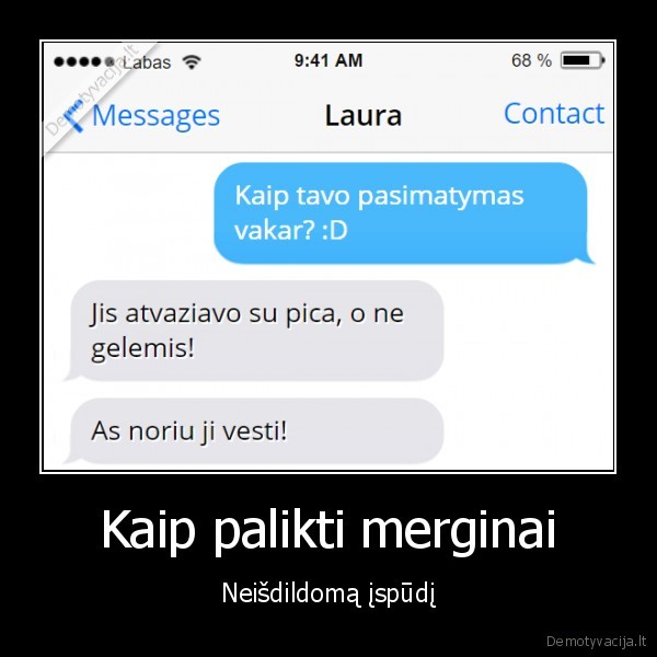 Kaip palikti merginai - Neišdildomą įspūdį