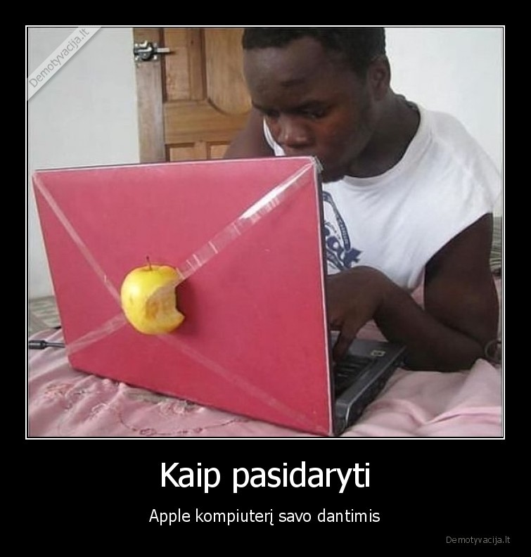 Kaip pasidaryti - Apple kompiuterį savo dantimis