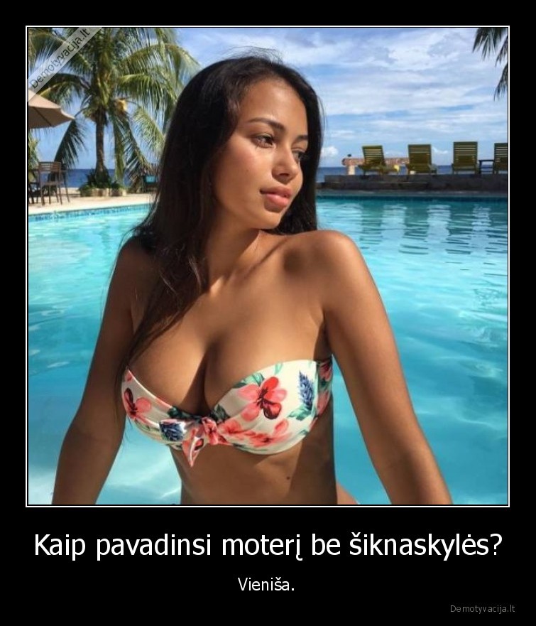 Kaip pavadinsi moterį be šiknaskylės? - Vieniša.