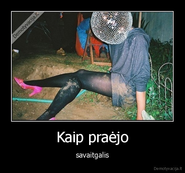 Kaip praėjo - savaitgalis