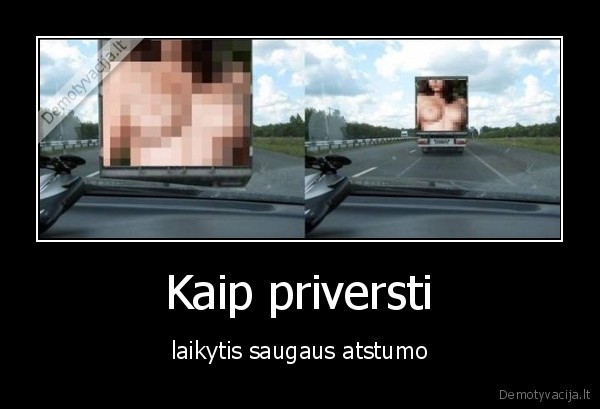 Kaip priversti - laikytis saugaus atstumo