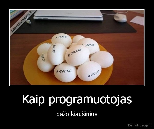 Kaip programuotojas - dažo kiaušinius