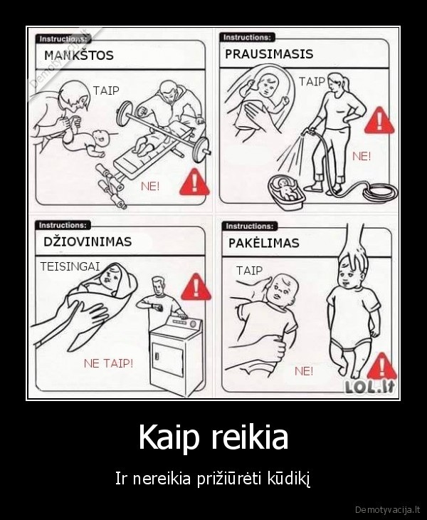 Kaip reikia - Ir nereikia prižiūrėti kūdikį