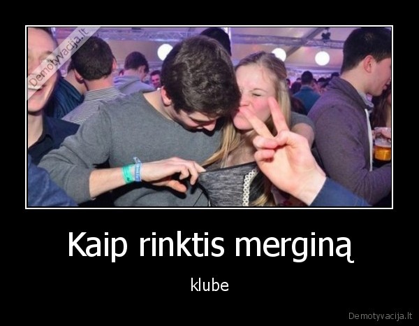 Kaip rinktis merginą - klube