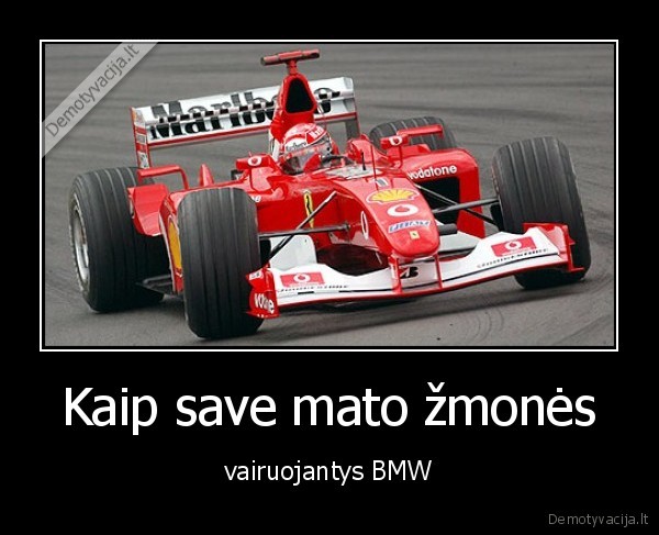 Kaip save mato žmonės - vairuojantys BMW