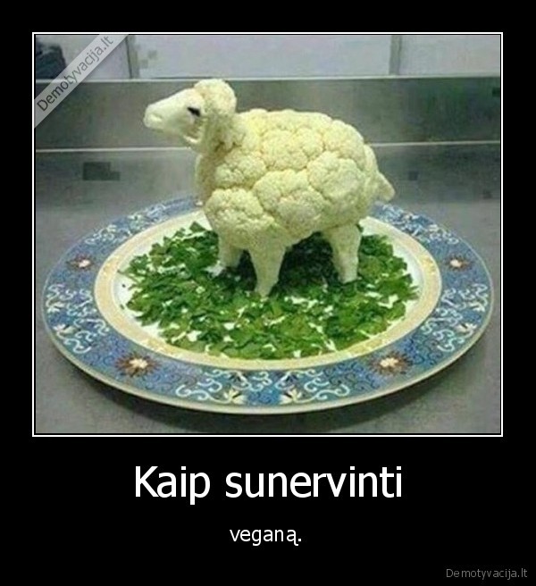 Kaip sunervinti - veganą.