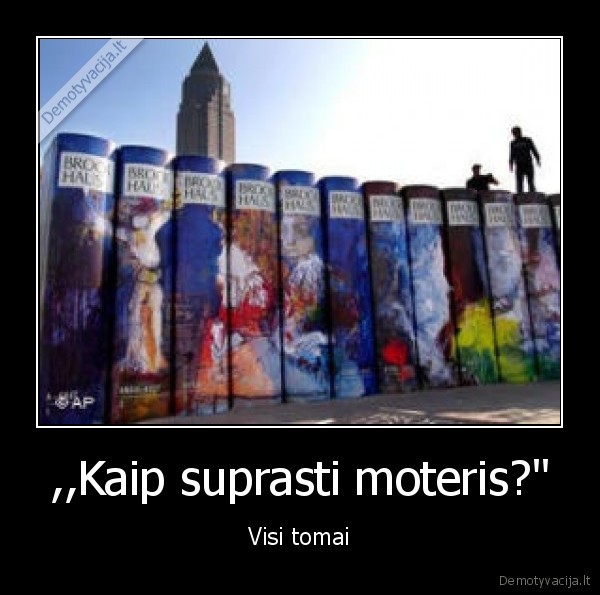 ,,Kaip suprasti moteris?" - Visi tomai