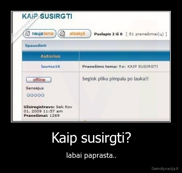 Kaip susirgti? - labai paprasta..