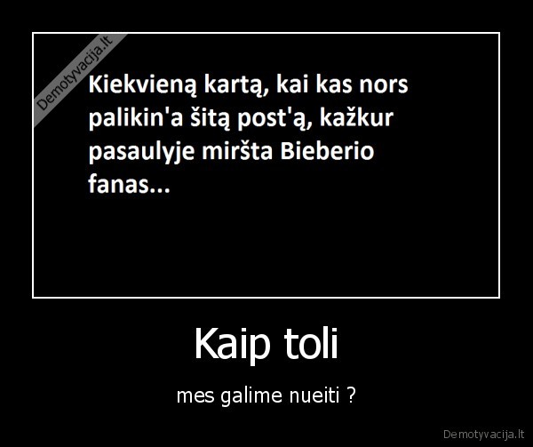 Kaip toli - mes galime nueiti ?