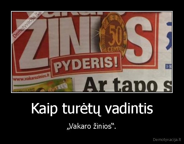 Kaip turėtų vadintis - „Vakaro žinios“.