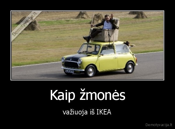 Kaip žmonės - važiuoja iš IKEA