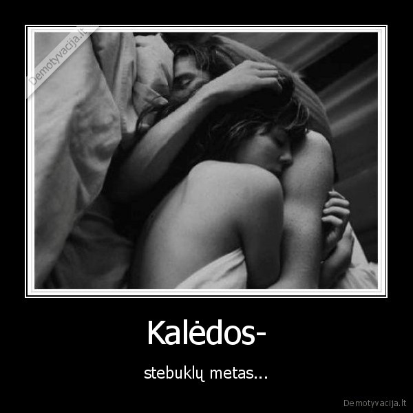 Kalėdos- - stebuklų metas...