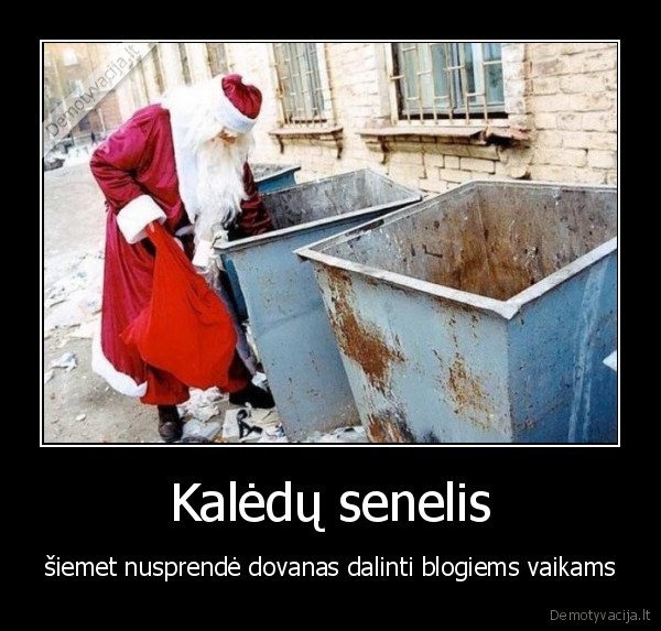 Kalėdų senelis - šiemet nusprendė dovanas dalinti blogiems vaikams
