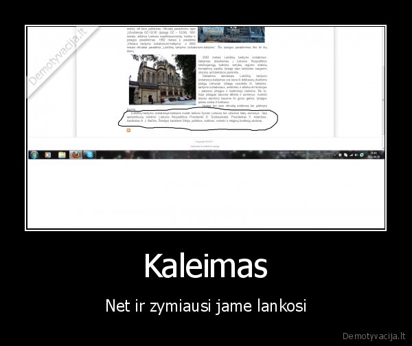 Kaleimas - Net ir zymiausi jame lankosi