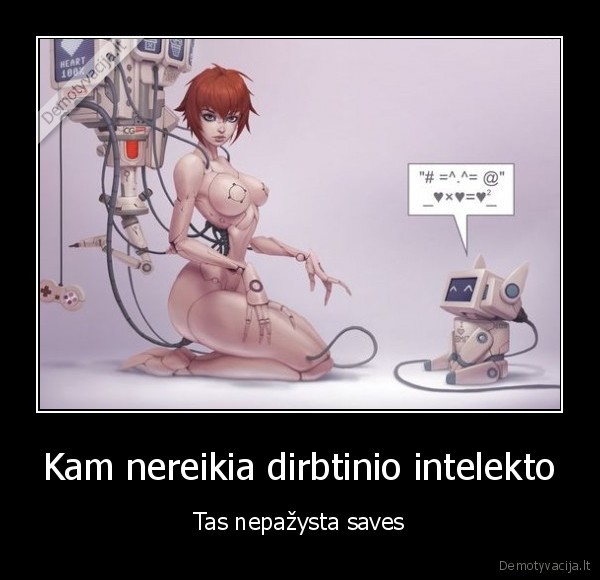 Kam nereikia dirbtinio intelekto - Tas nepažysta saves