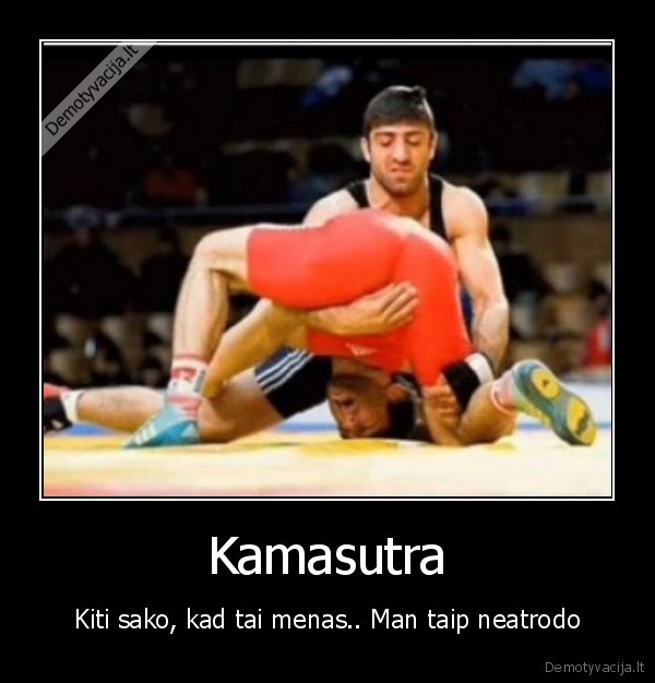 Kamasutra - Kiti sako, kad tai menas.. Man taip neatrodo