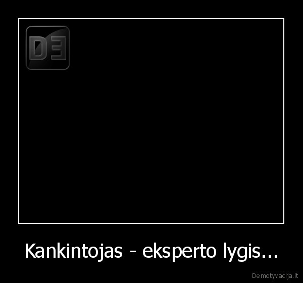 Kankintojas - eksperto lygis...