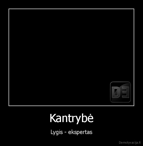 Kantrybė - Lygis - ekspertas