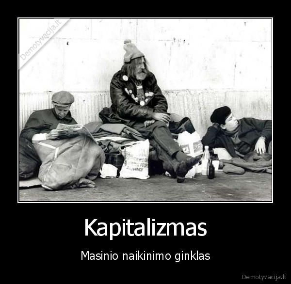 Kapitalizmas - Masinio naikinimo ginklas