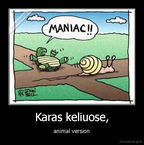 Karas keliuose, - animal version