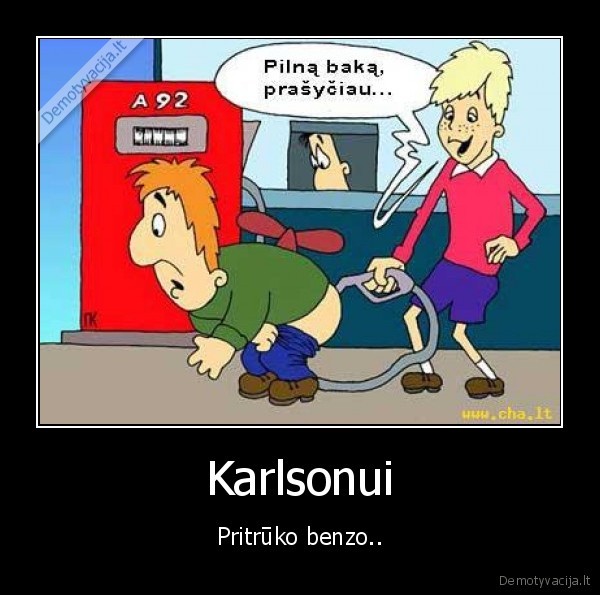 Karlsonui - Pritrūko benzo..