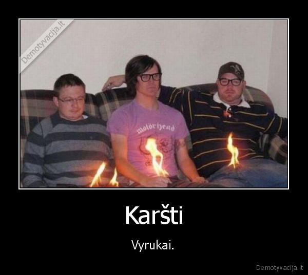 Karšti - Vyrukai.