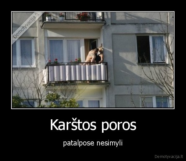 Karštos poros - patalpose nesimyli