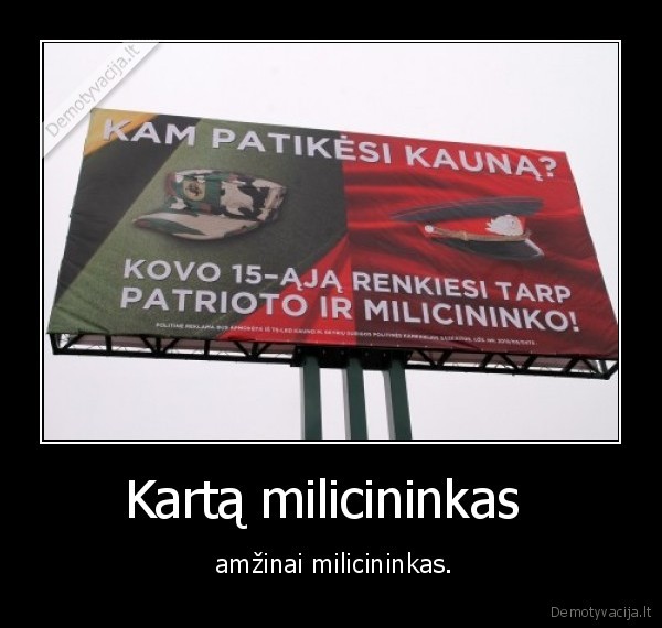 Kartą milicininkas  -  amžinai milicininkas.