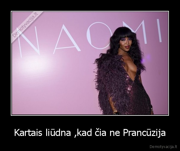 Kartais liūdna ,kad čia ne Prancūzija - 