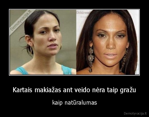 Kartais makiažas ant veido nėra taip gražu - kaip natūralumas
