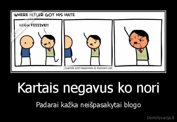 Kartais negavus ko nori - Padarai kažka neišpasakytai blogo