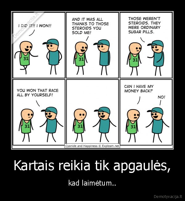 Kartais reikia tik apgaulės, - kad laimėtum..