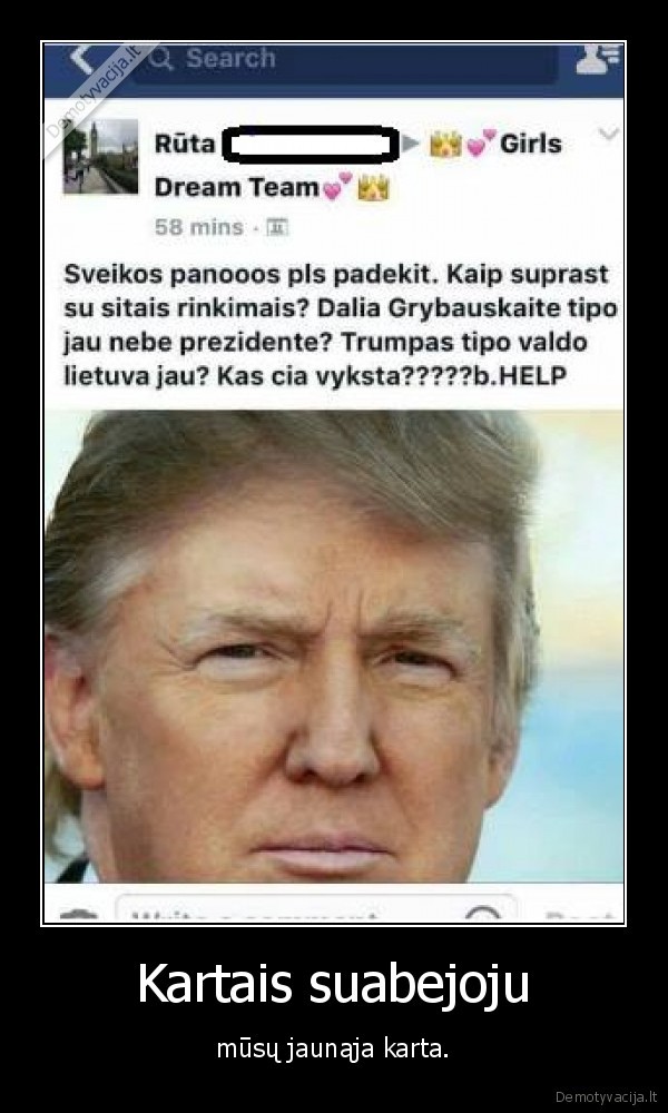 Kartais suabejoju - mūsų jaunąja karta.