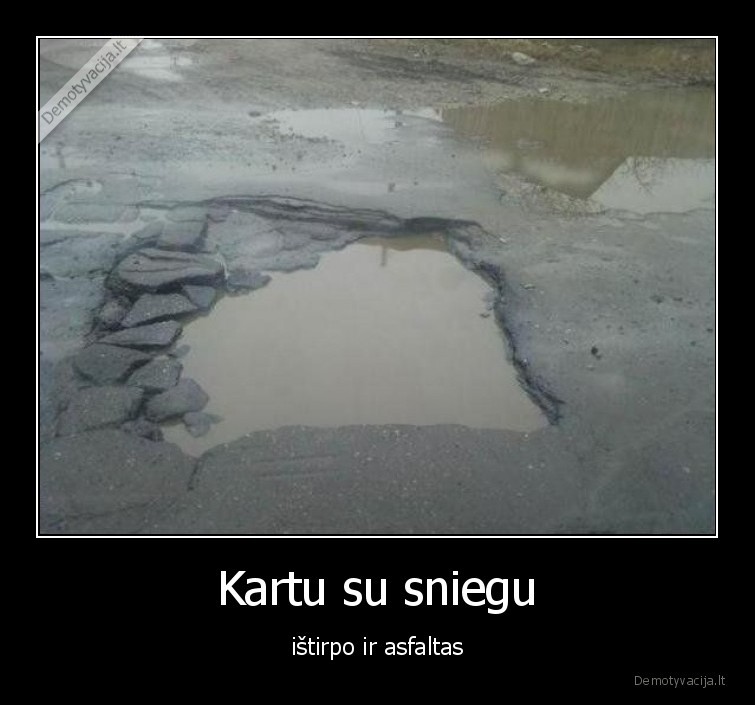 Kartu su sniegu - ištirpo ir asfaltas