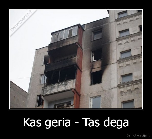 Kas geria - Tas dega - 