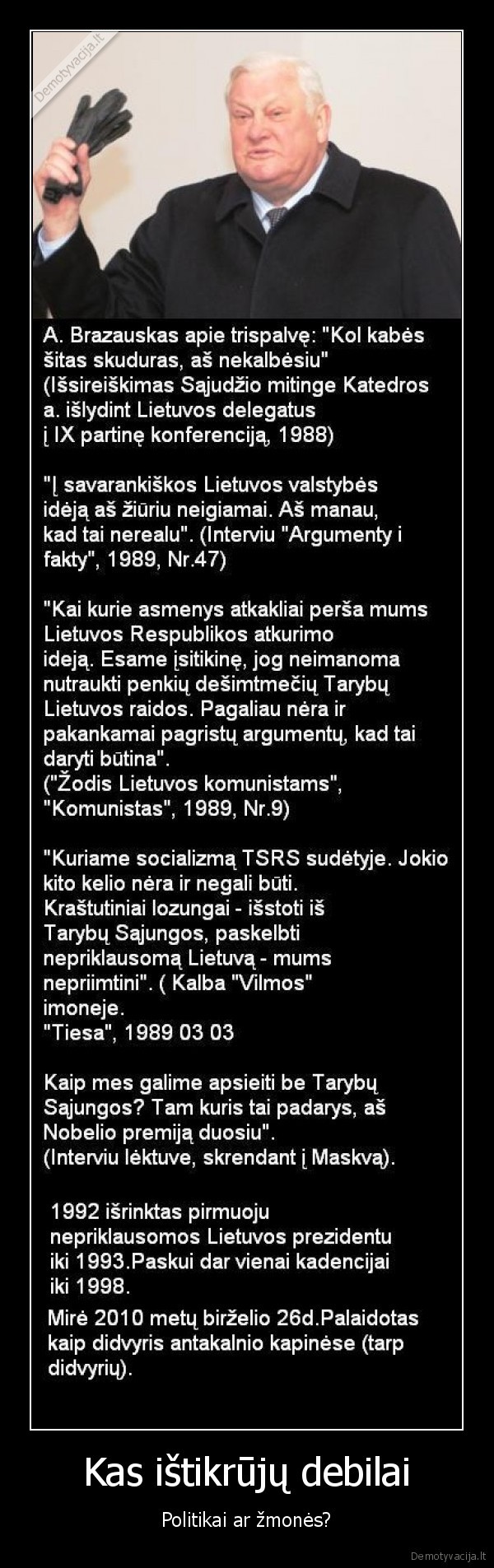 Kas ištikrūjų debilai - Politikai ar žmonės?