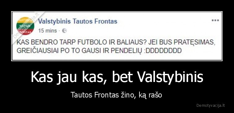 Kas jau kas, bet Valstybinis - Tautos Frontas žino, ką rašo